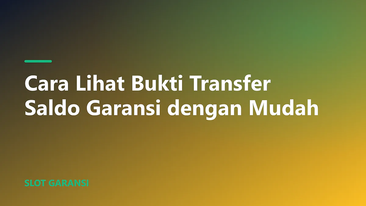 Tampilan layar HP yang menunjukkan cara lihat bukti transfer saldo garansi
