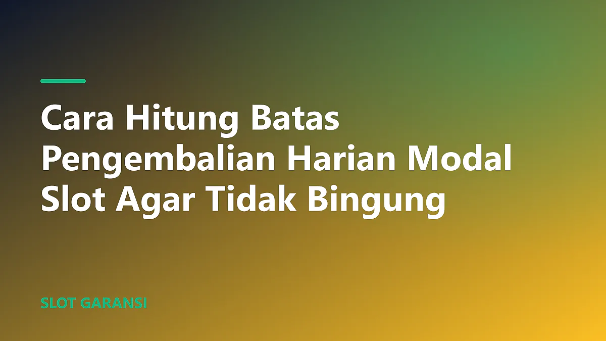Ilustrasi cara hitung batas pengembalian harian modal slot menggunakan kalkulator