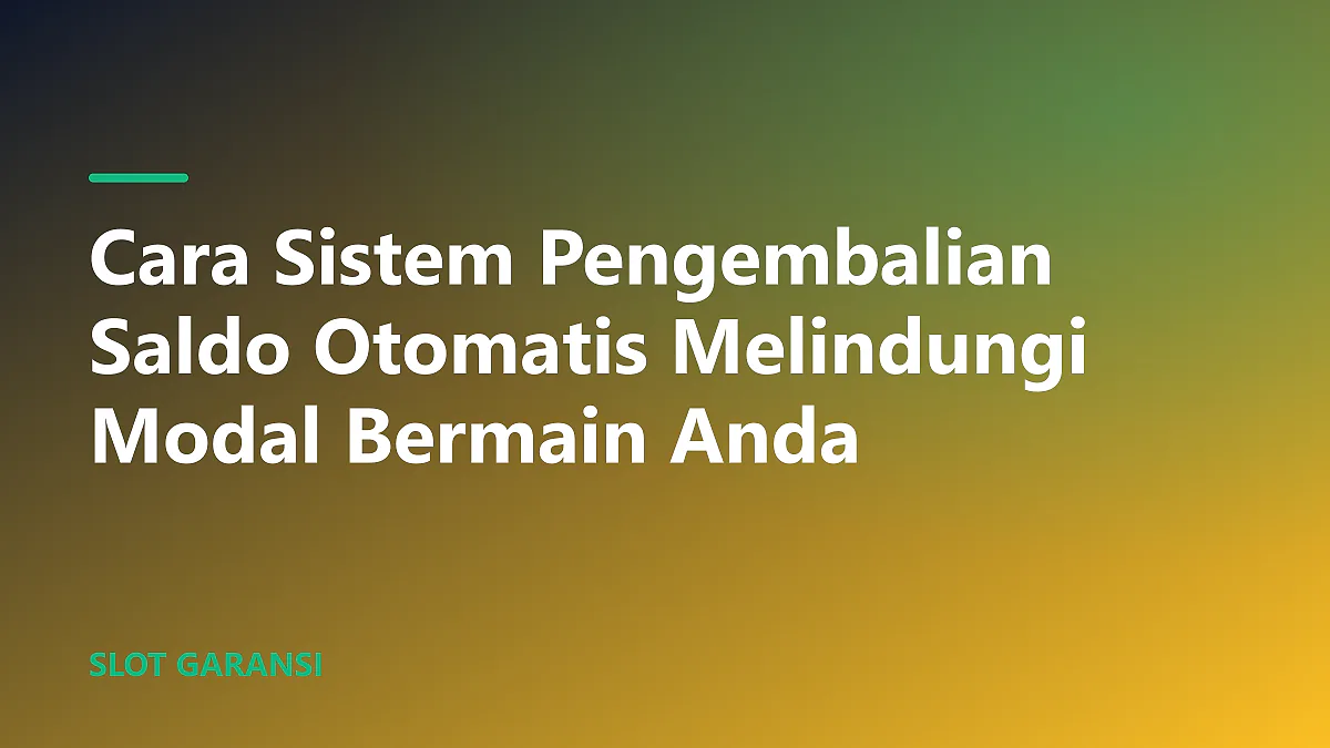Visualisasi sistem pengembalian saldo otomatis yang melindungi modal pemain
