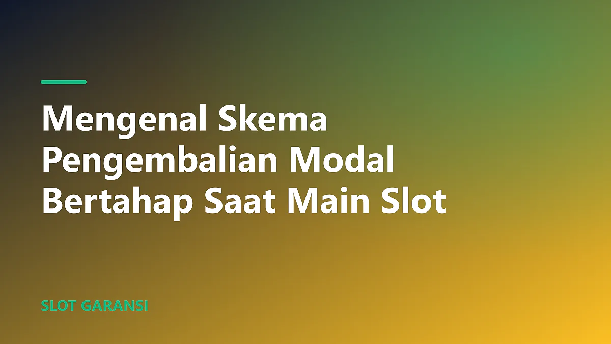 Ilustrasi skema pengembalian modal bertahap pada permainan slot